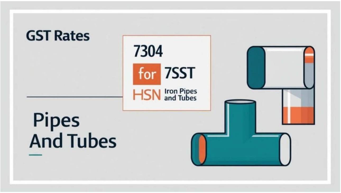 GST & HSN Code for Cast Iron Tubes and Pipes (7303)