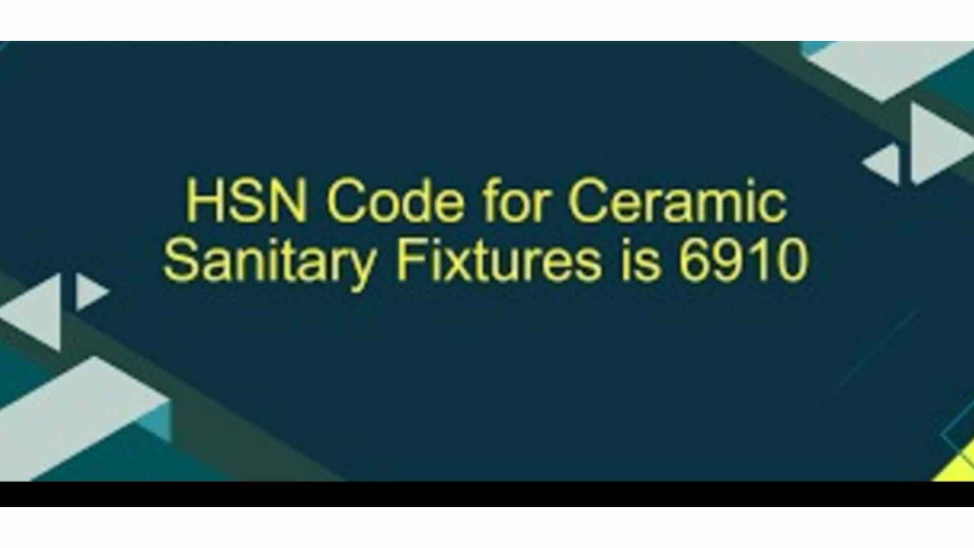 Ceramic Sanitary Fixtures: GST & HSN Code 6910 Guide
