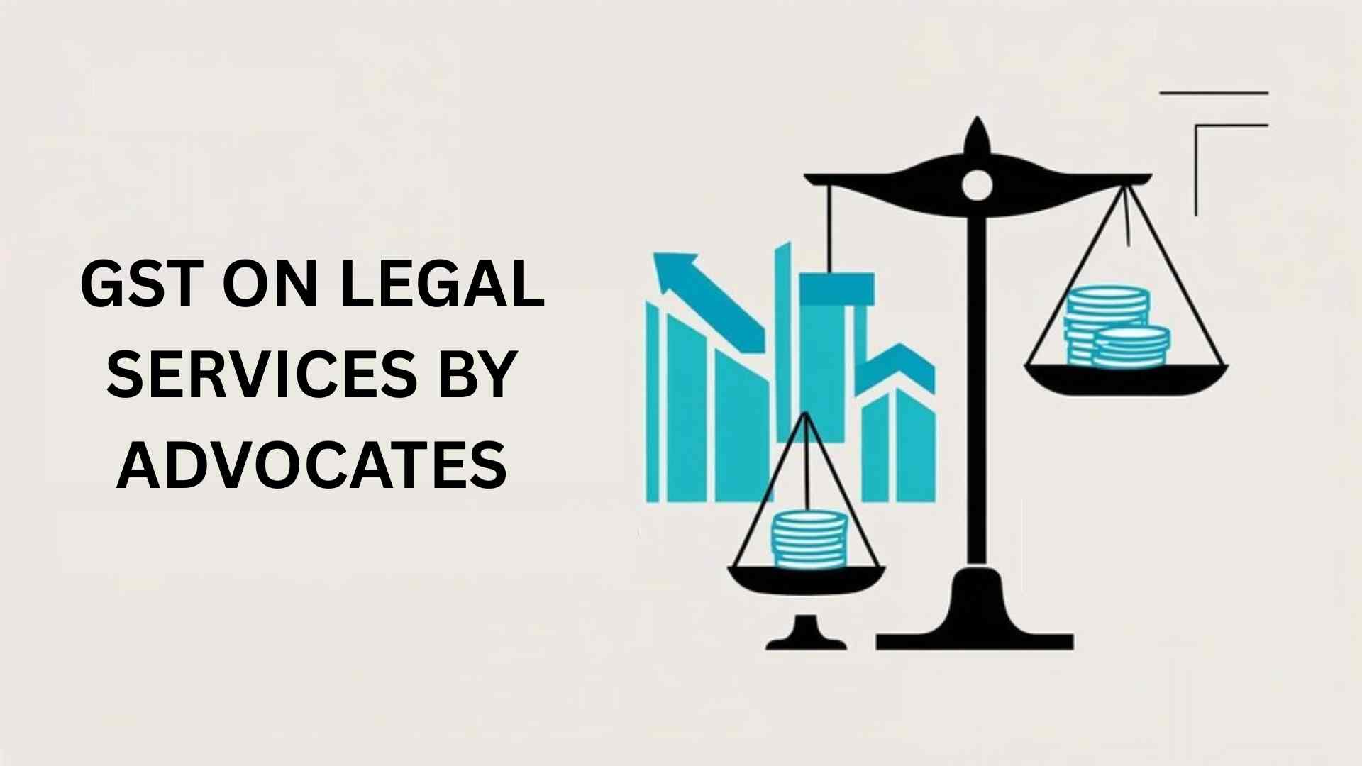GST on Legal Services by Advocates