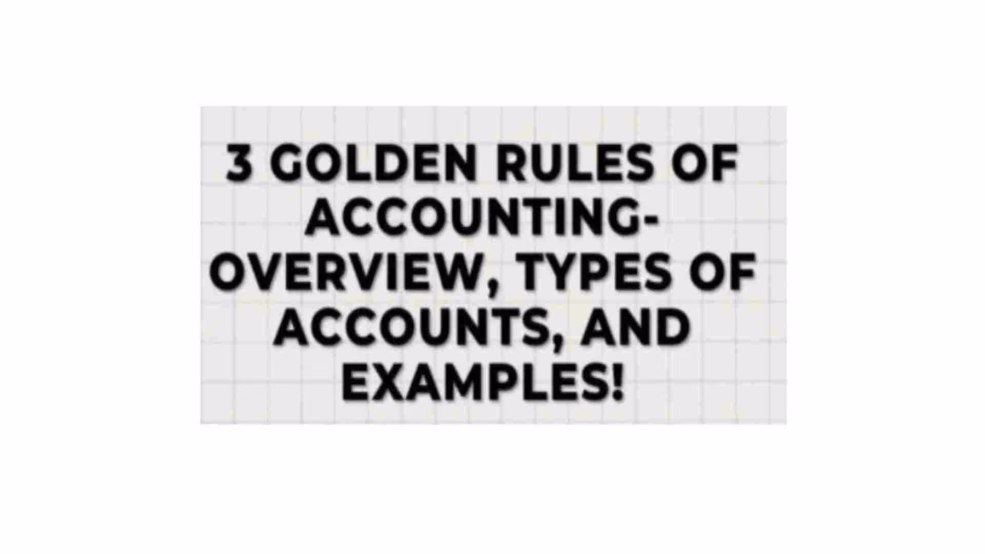 A Guide for 3 Golden Rules of Accounting: with Examples