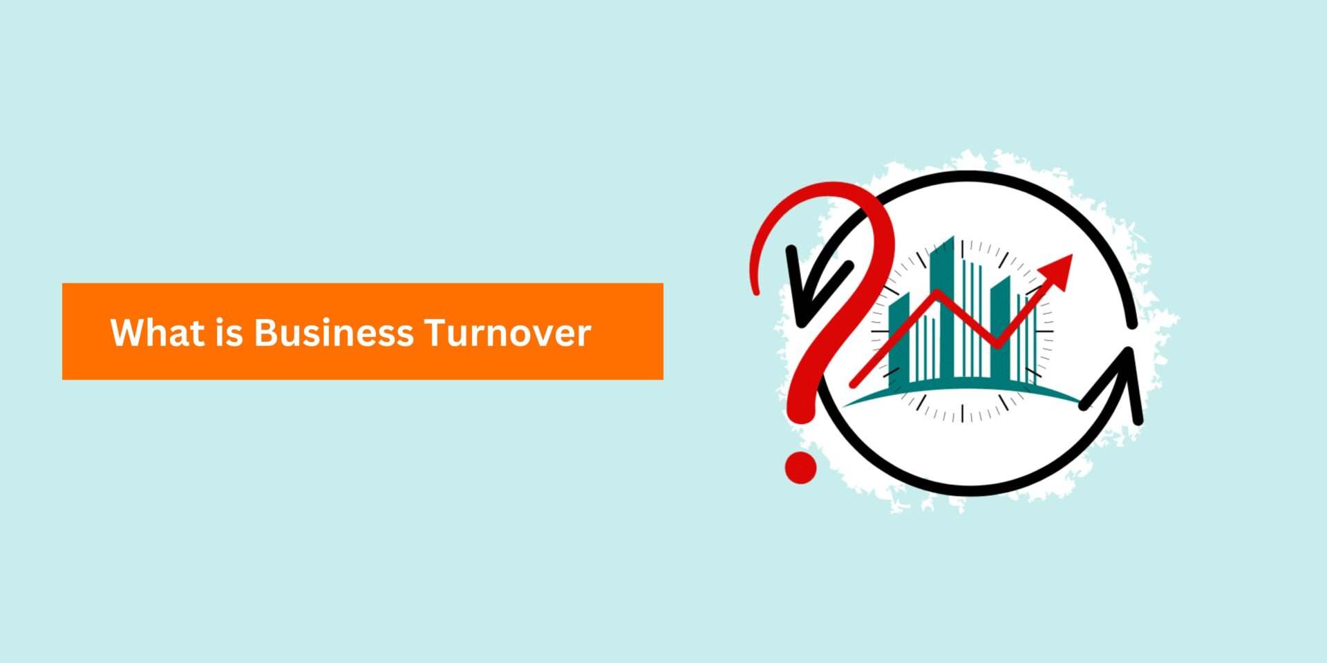 What Is Turnover in Business? Understanding Revenue Basics