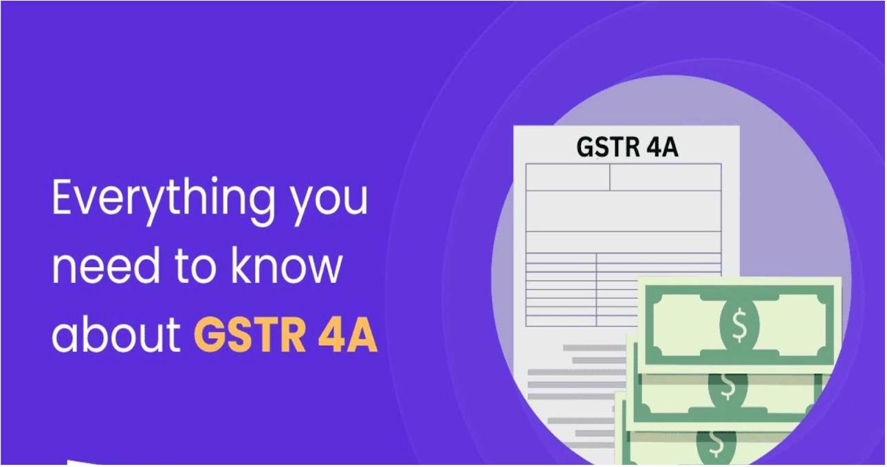 What Is GSTR 4A: Format, Filing, and Importance
