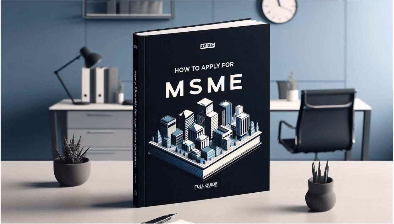 How to Apply for MSME Loan from Government: Full Guide