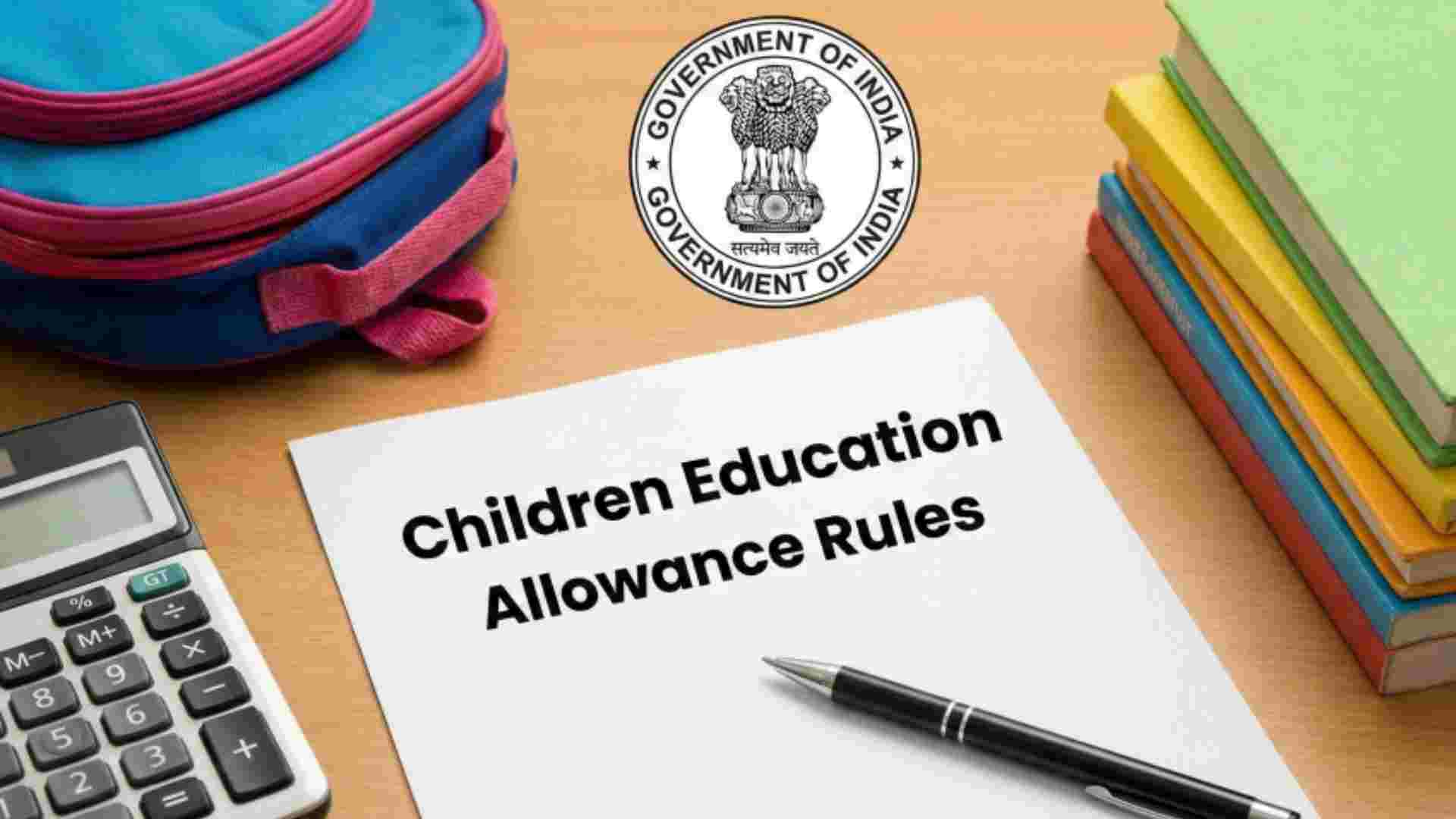Children Education Allowance Regulations 2024-25: Full Handbook, Restrictions & Qualification