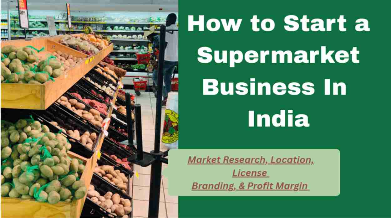 How to Start a Supermarket Business In India 