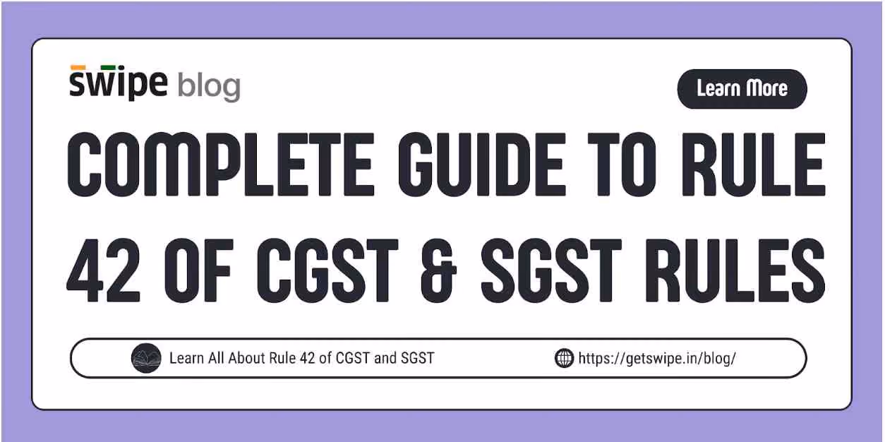 Complete Guide to Rule 42 of CGST & SGST Rules