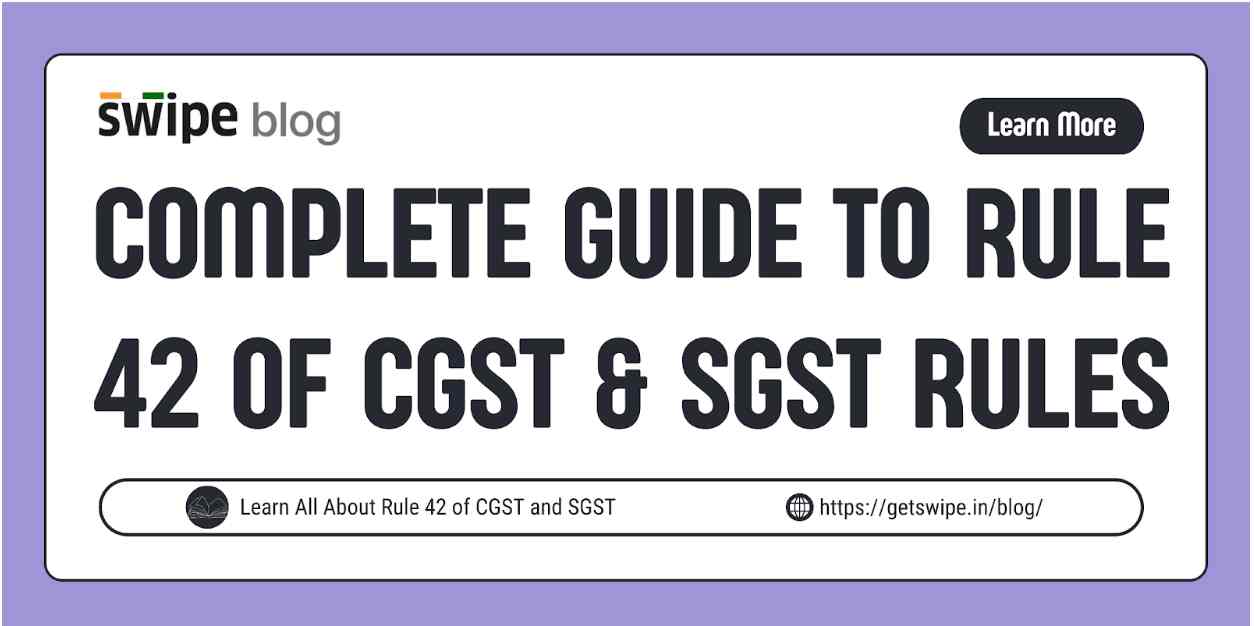 Complete Guide to Rule 42 of CGST & SGST Rules