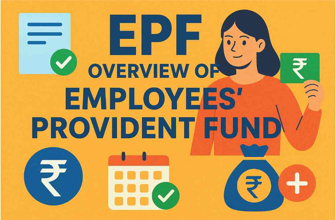Overview of Employees’ Provident Fund: Features, Eligibility, and Benefits