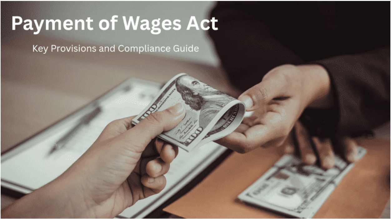 Payment of Wages Act : Key Provisions and Compliance Guide 