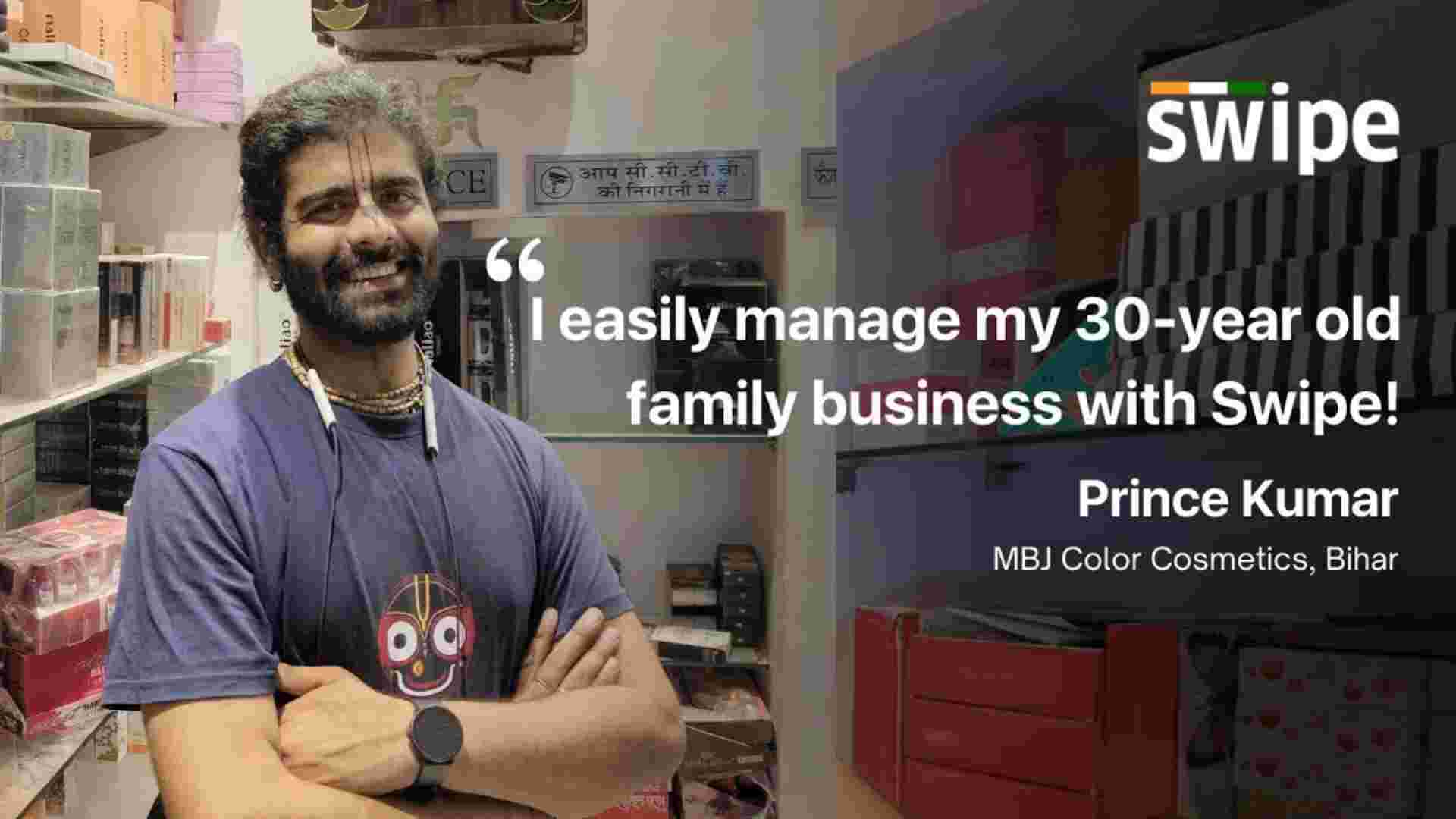 How Swipe Helped Me Simplify My Family Business -The Story of Prince Kumar from Bihar