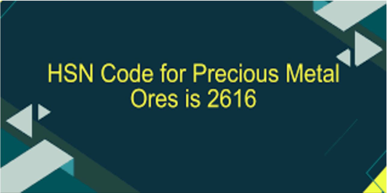 GST Rates & HSN Code for Precious Metal Ores (2616)