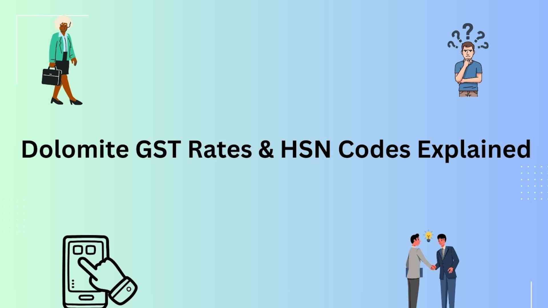 Dolomite GST Rates & HSN Codes Explained