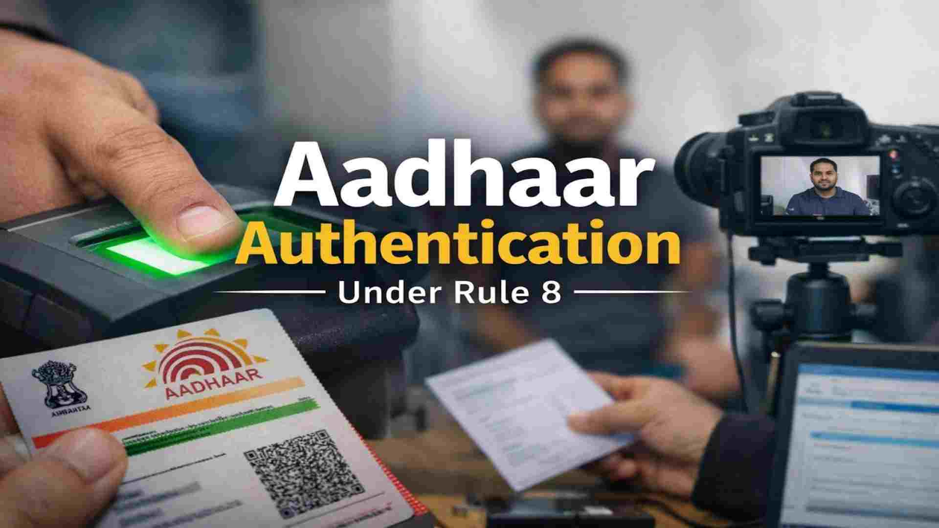 GST Aadhaar Authentication Rule 8 CGST Explained Simply