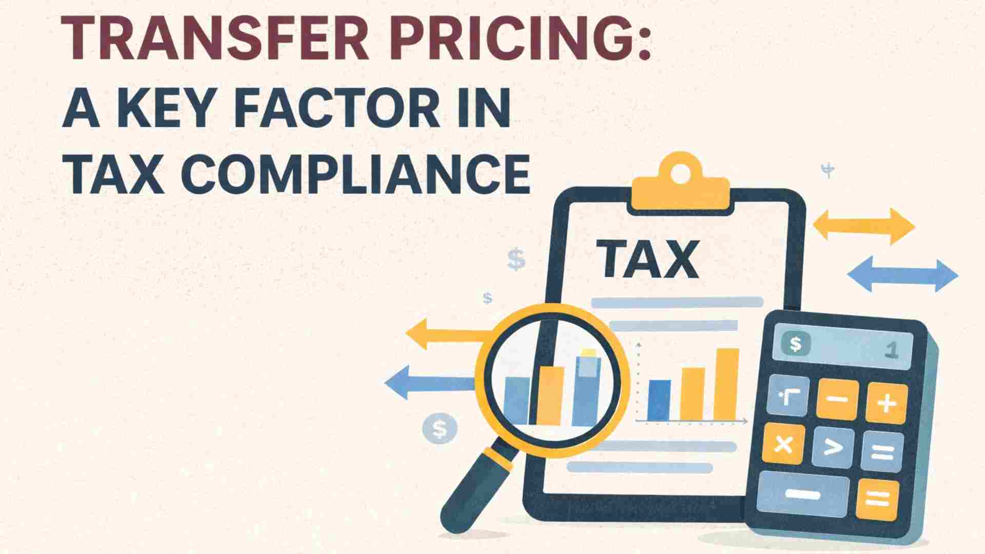 Transfer Pricing: A Key Factor in Tax Compliance