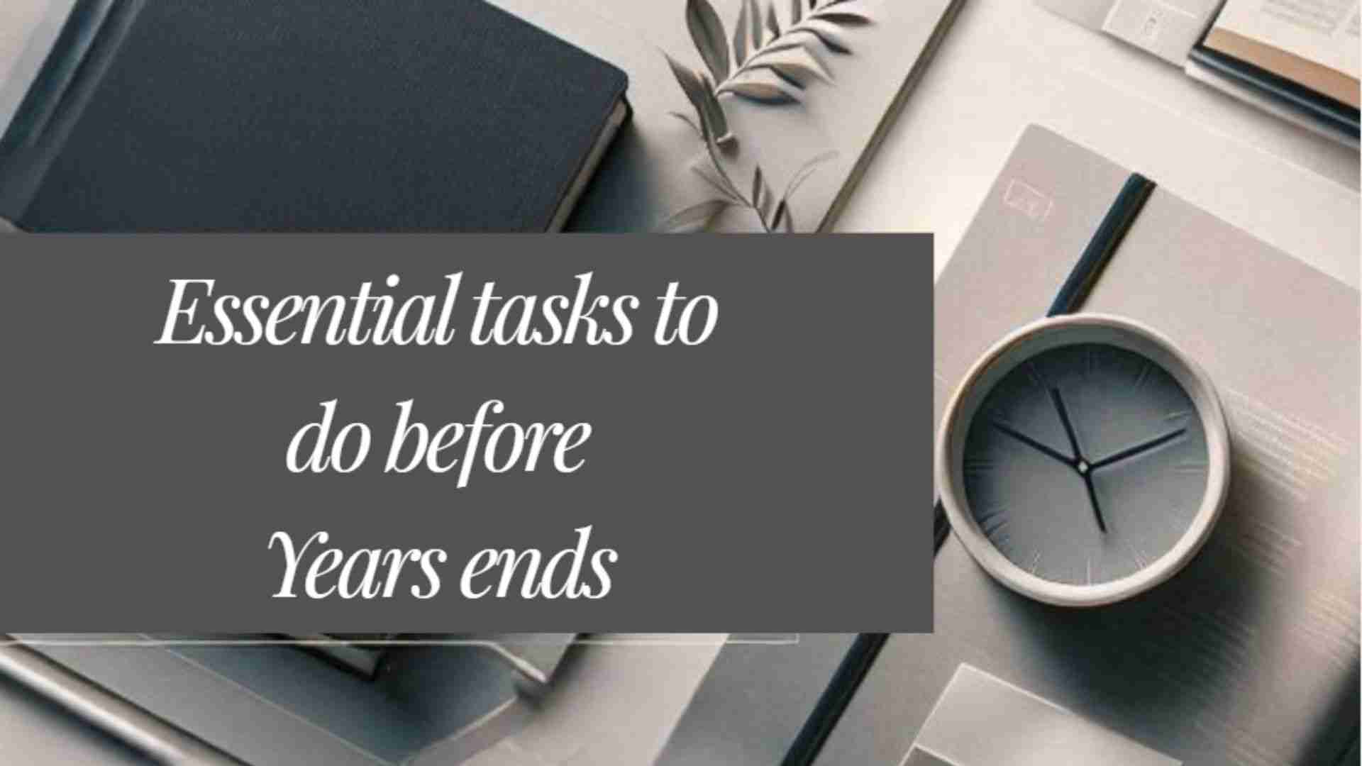 Essential Year-End Checklist for Your Business