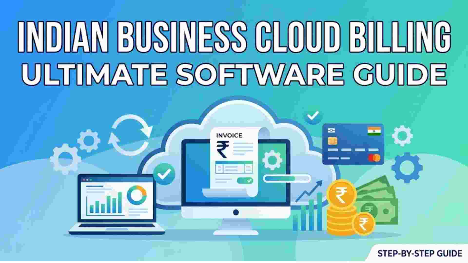 The Ultimate Guide to Cloud-Based Billing Software for Indian Businesses