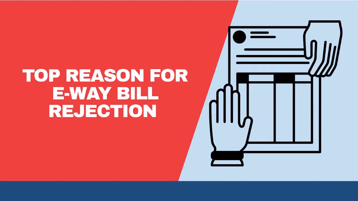 Top Reason For E-Way Bill Rejection 