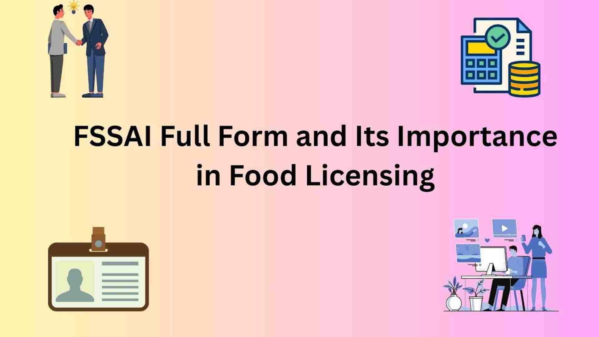 FSSAI Full Form and Its Importance in Food Licensing