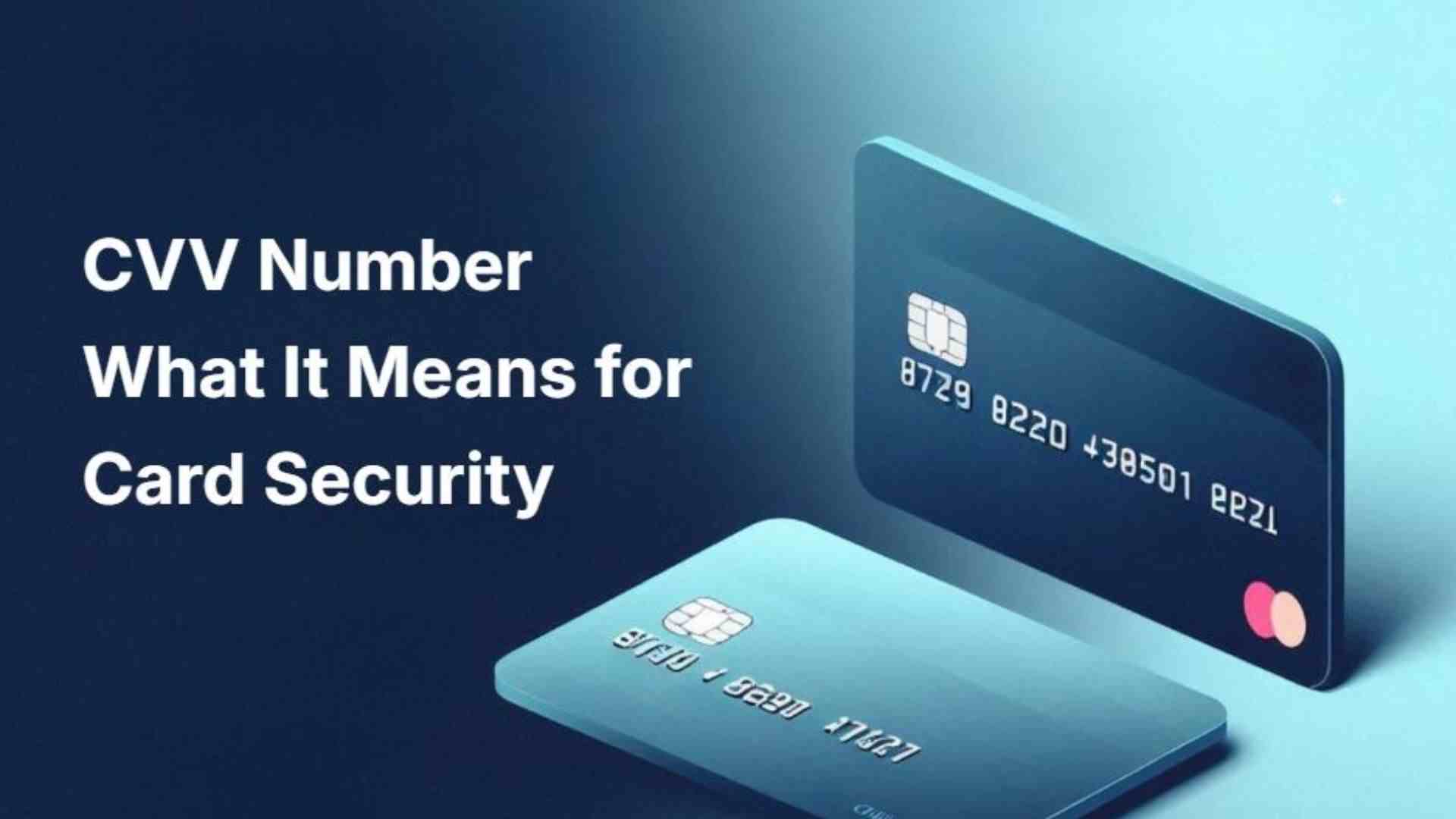 CVV Number & Card Security: Protect Your Online Payments