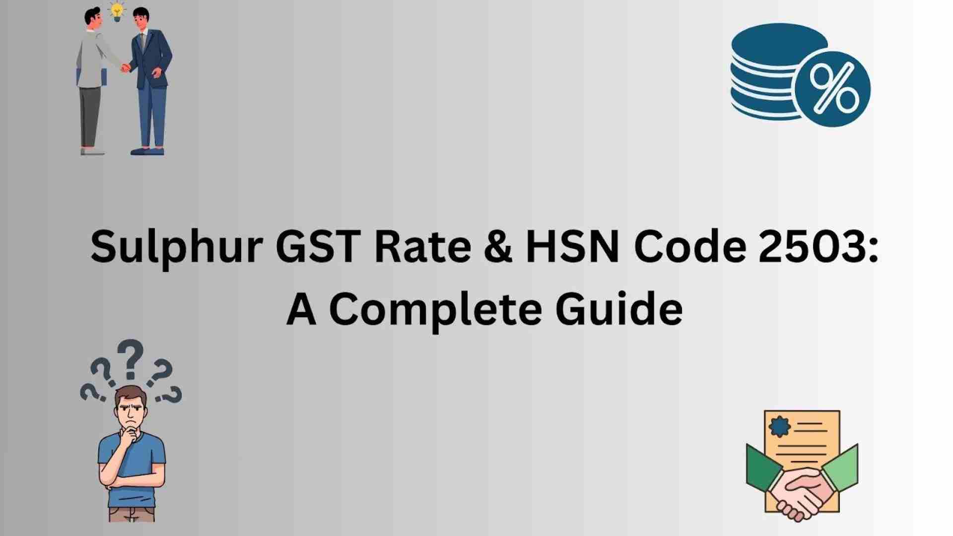  Sulphur GST Rate & HSN Code 2503: A Complete Guide