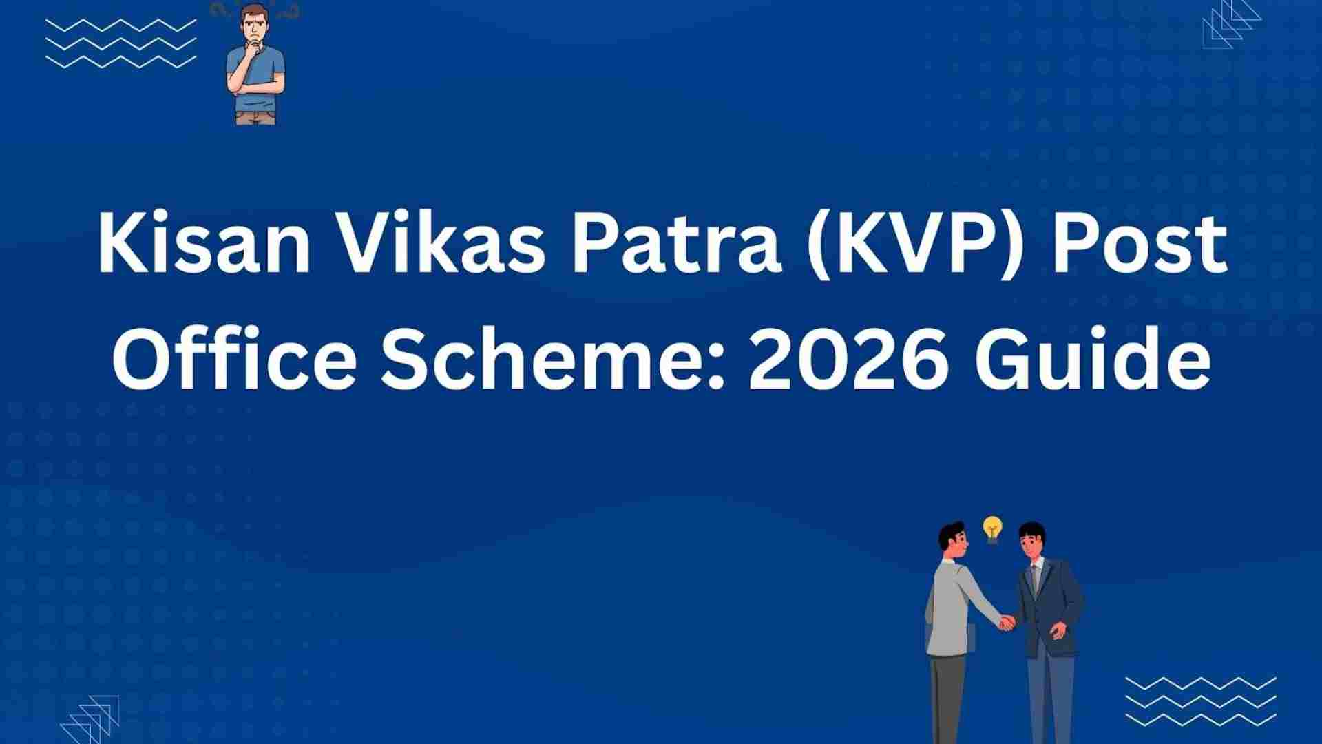 Kisan Vikas Patra (KVP) Post Office Scheme: 2026 Guide