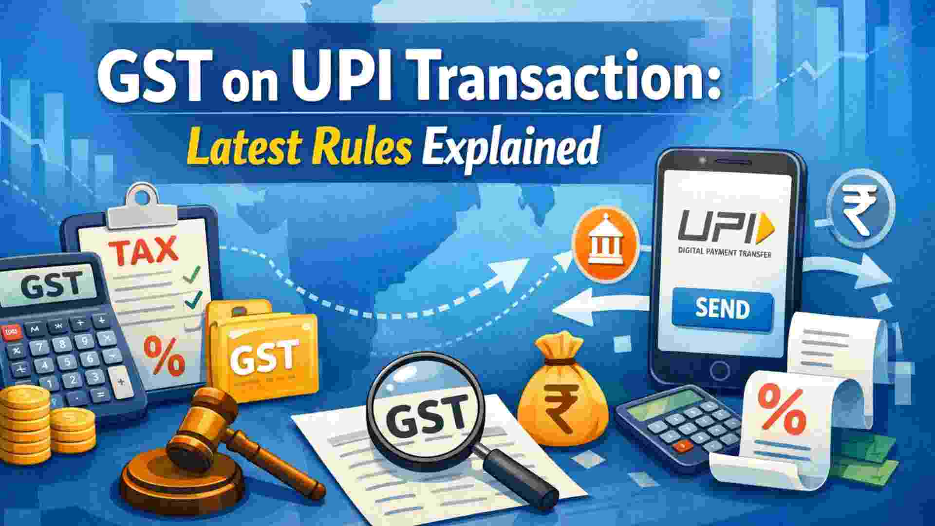 GST on UPI Transaction: Latest Rules Explained