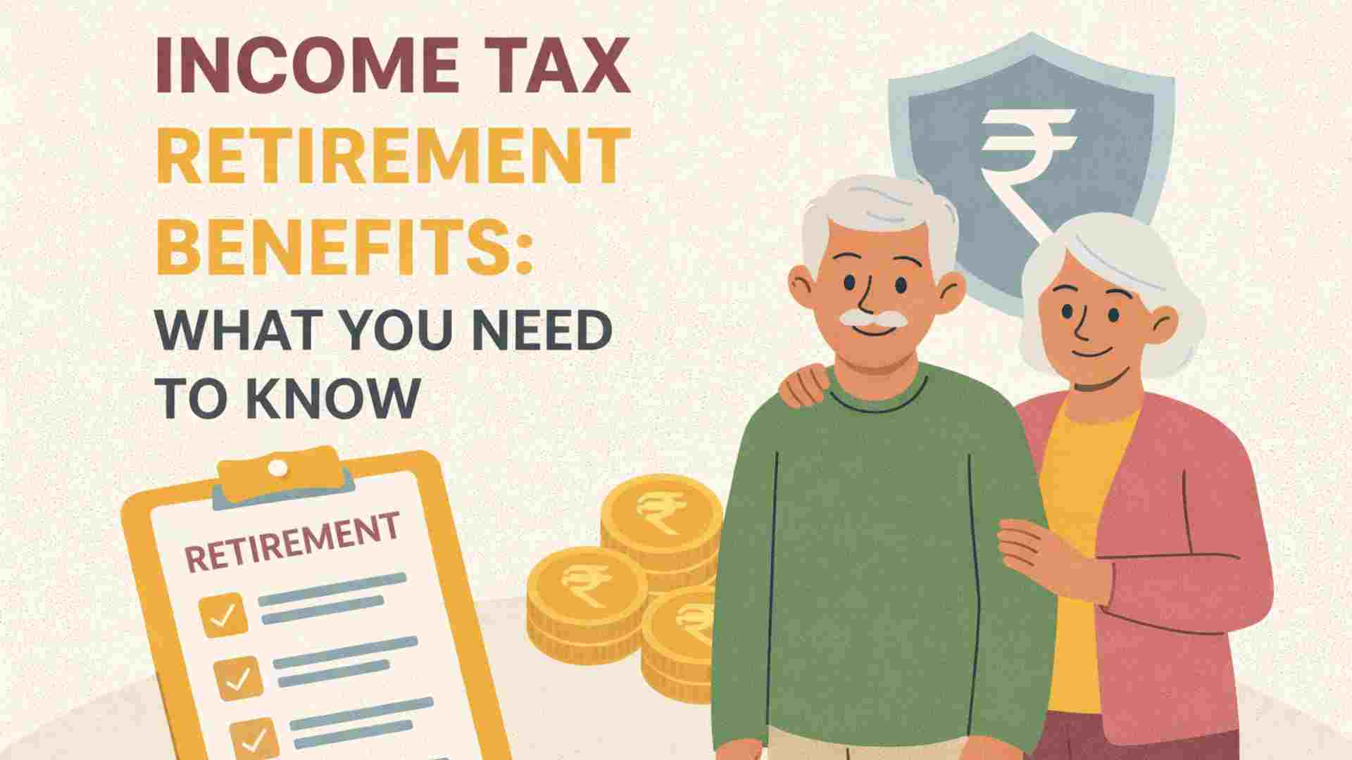 Income Tax on Retirement Benefits: Rules, Exemptions & Smart Planning