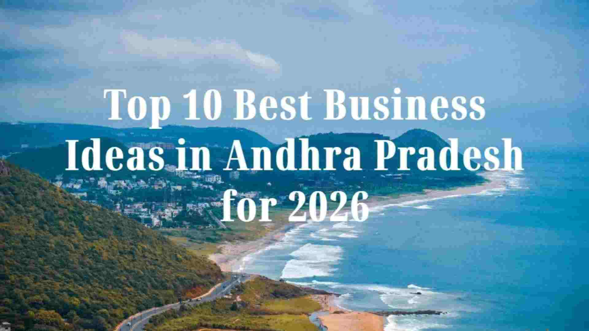 Best Business Ideas in Andhra Pradesh