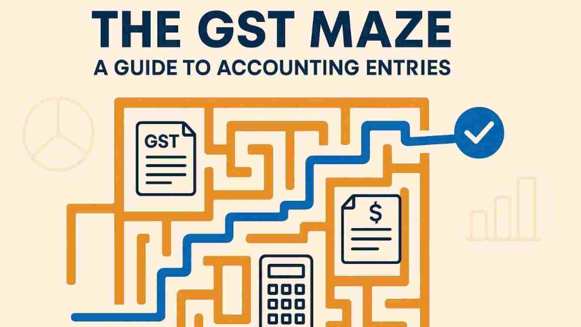 The GST Maze: A Guide to Accounting Entries
