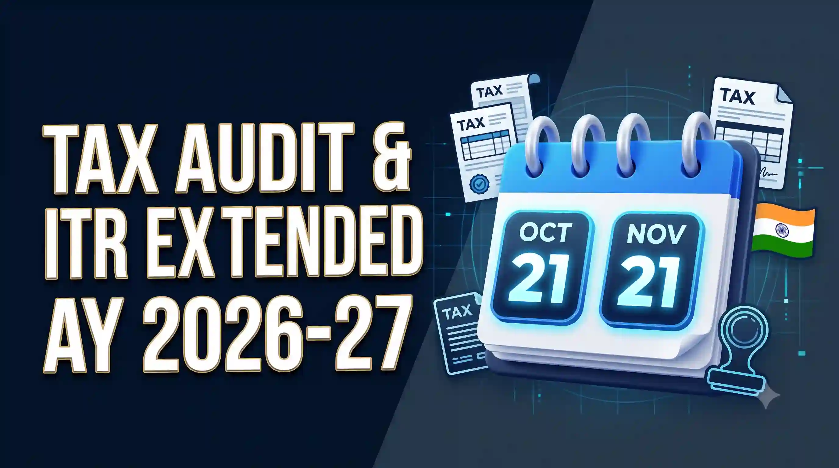 CBDT extends Tax Audit deadline to October 21, ITR filing to November 21 for AY 2026-27