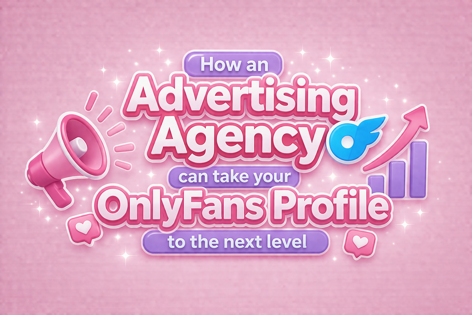 How an advertising agency can take your OnlyFans profile to the next level