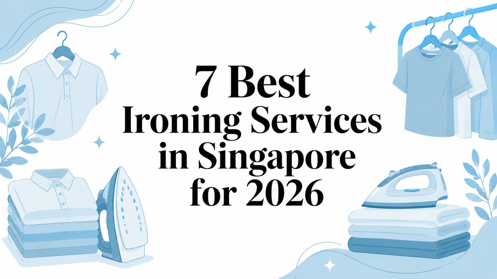 7 Best Ironing Services in Singapore for 2026