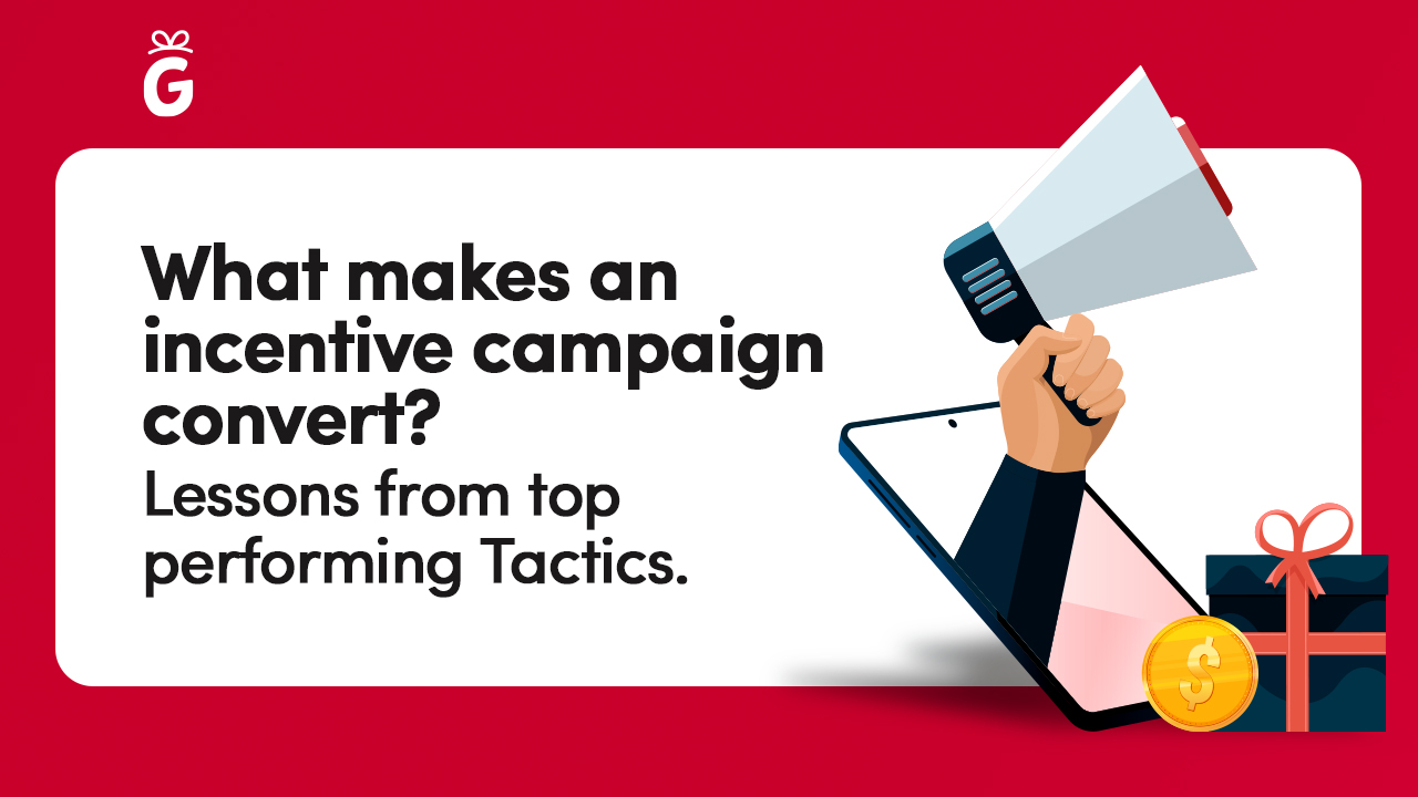 What Makes An Incentive Campaign Convert? Lessons from top performing Tactics