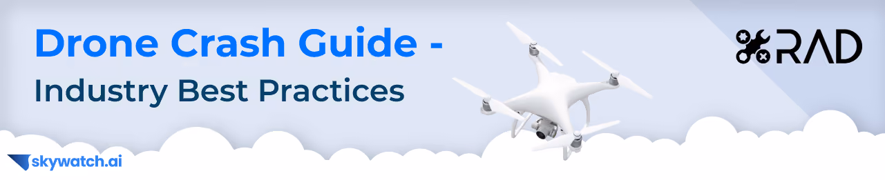 Drone Crash Guide - Industry Best Practices