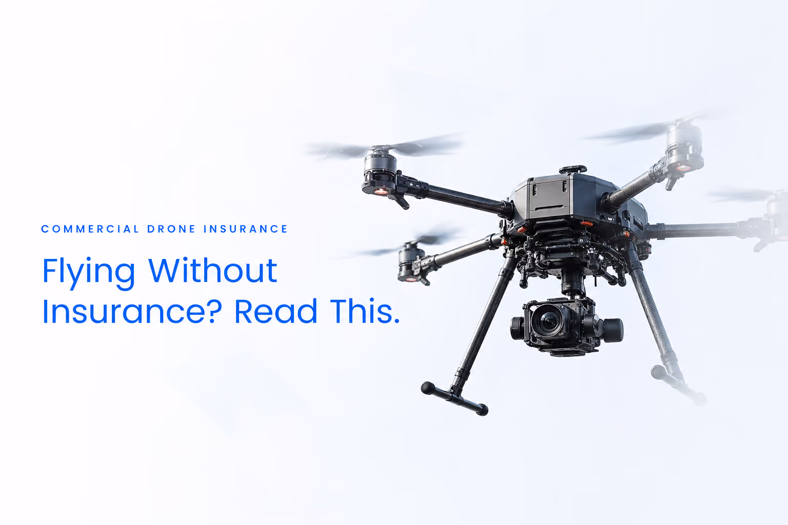 Flying Without Drone Insurance? Here Is What It Actually Costs You