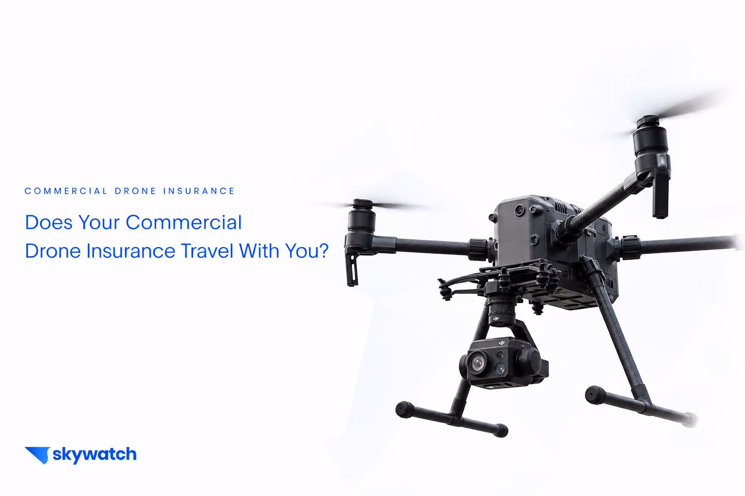 Does Your Commercial Drone Insurance Travel With You?