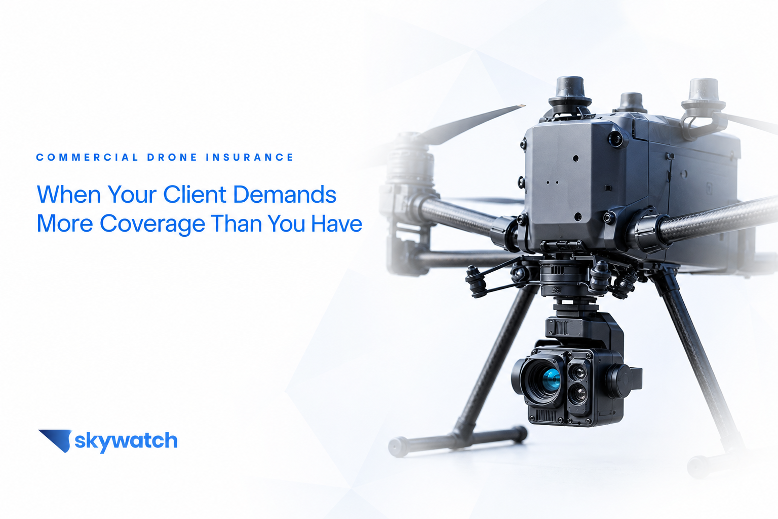 Your Client Is Asking for More Coverage Than You Have. Now What?