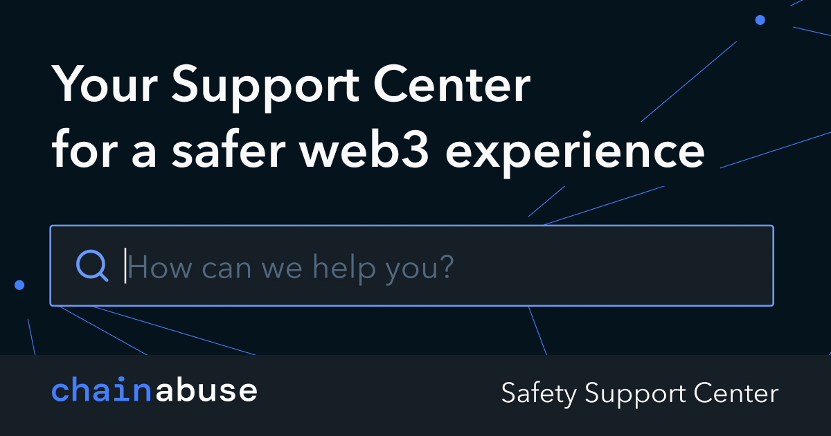 Chainabuse | Safety Support Center