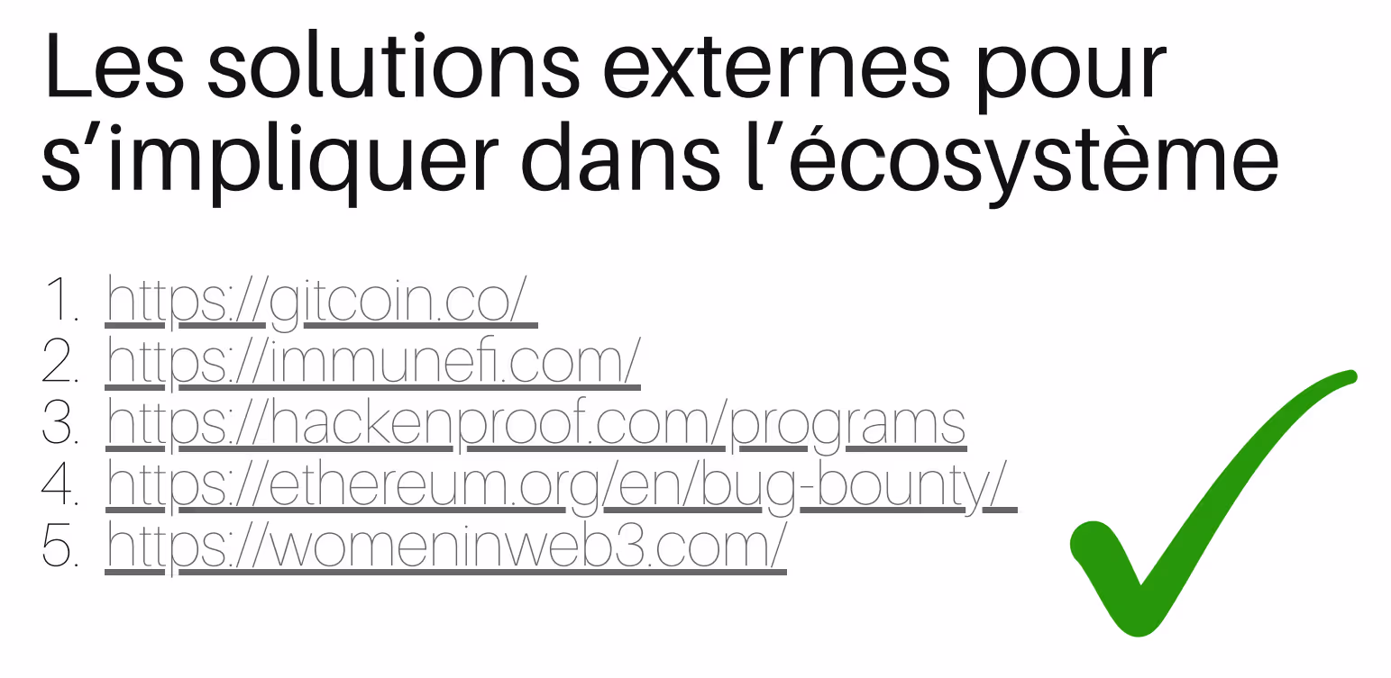 Liste de solutions externes pour s’impliquer dans l’écosystème blockchain : Gitcoin, Immunefi, Hackenproof, Ethereum Bug Bounty et Women in Web3.