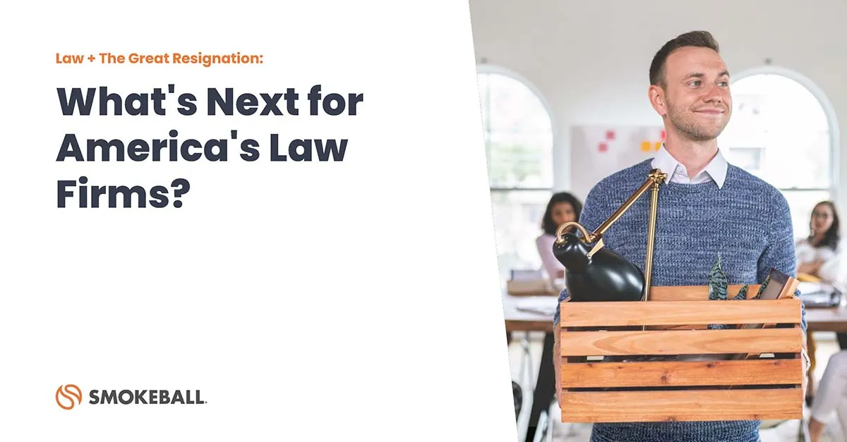 Law and the Great Resignation: What’s Next for America’s Law Firms?