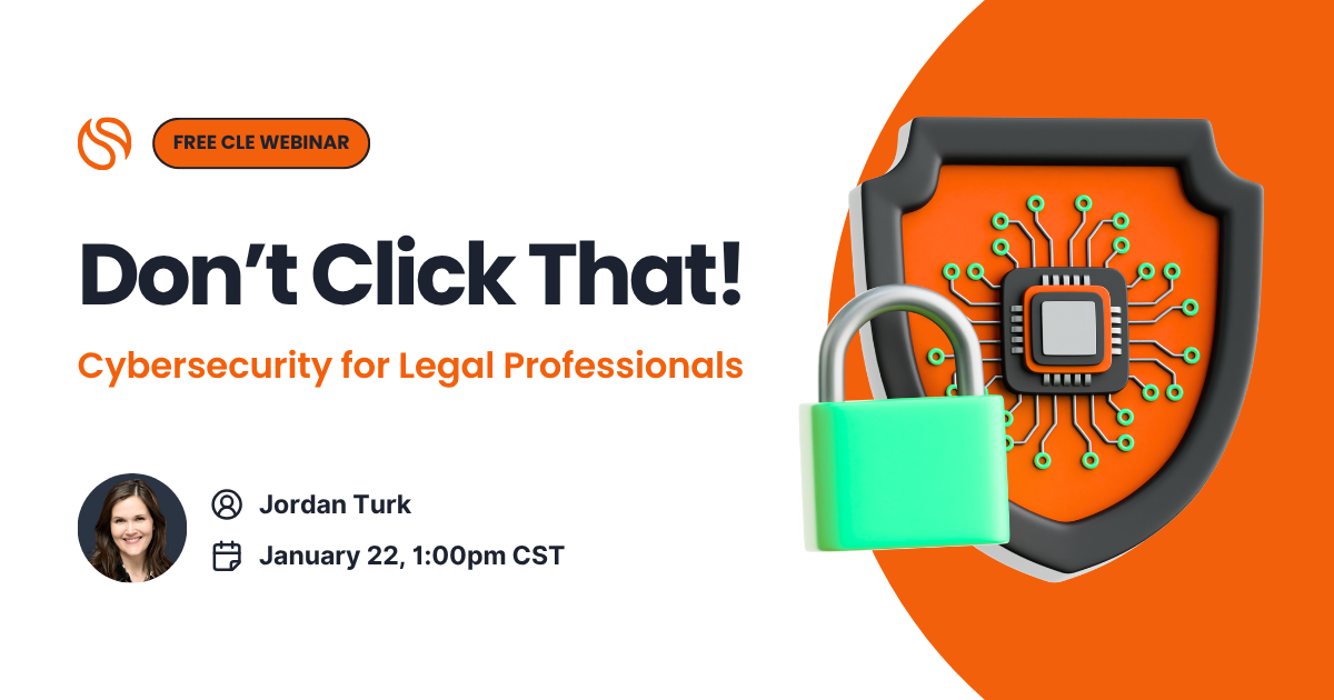 Don’t Click That! Cybersecurity for Legal Professionals