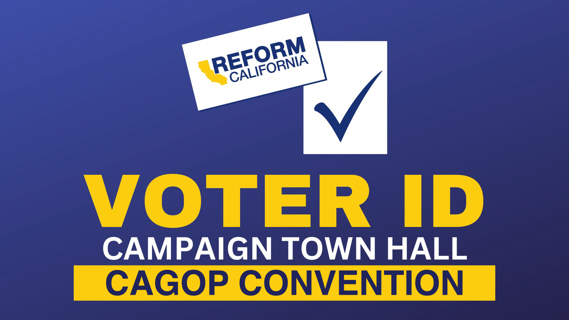 CA Voter ID Campaign Town Hall - CAGOP Convention