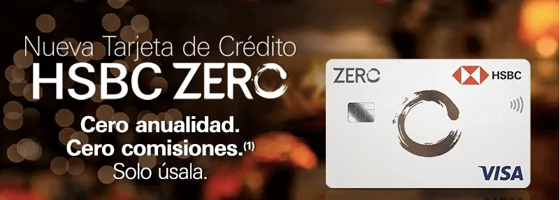 Tarjeta HSBC Zero cero anualidad y cero comisiones