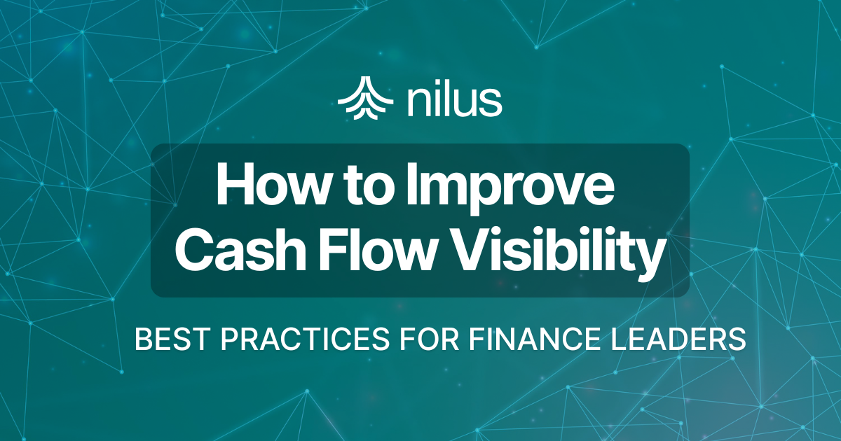 How to Improve Cash Flow Visibility: Best Practices Every Finance Leader Should Know
