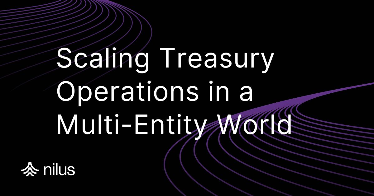 Scaling Treasury Operations in a Multi-Entity World