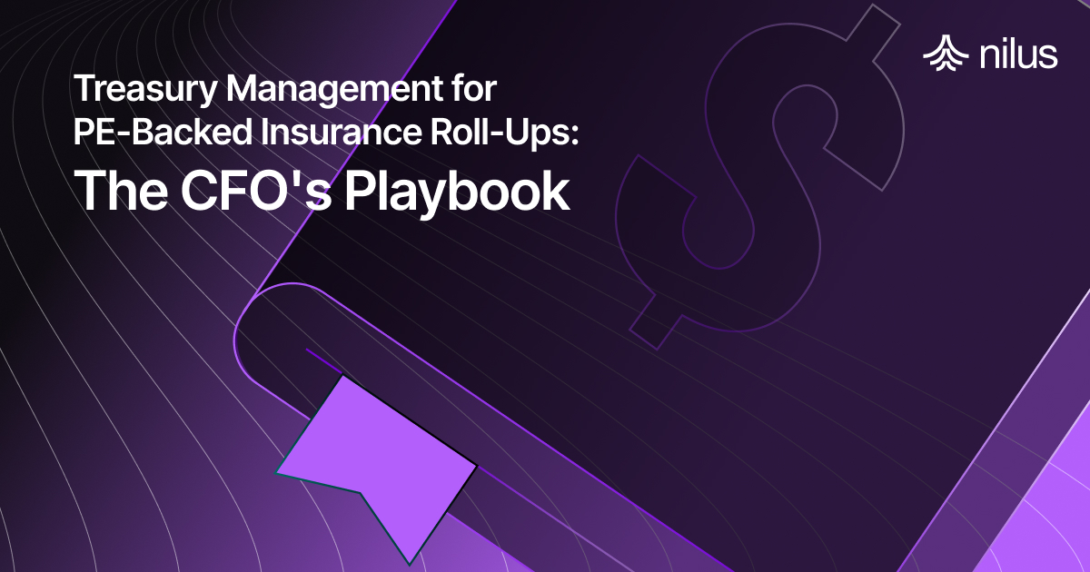 Treasury Management for PE-Backed Insurance Roll-Ups: The CFO's Playbook
