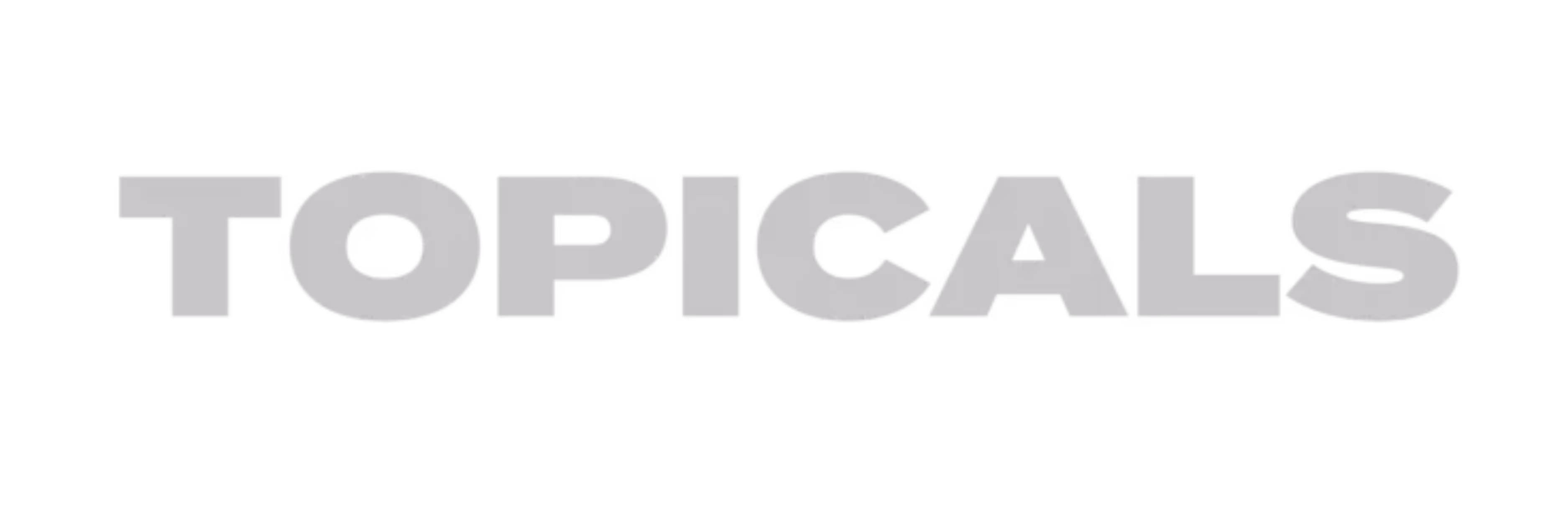 Topicals