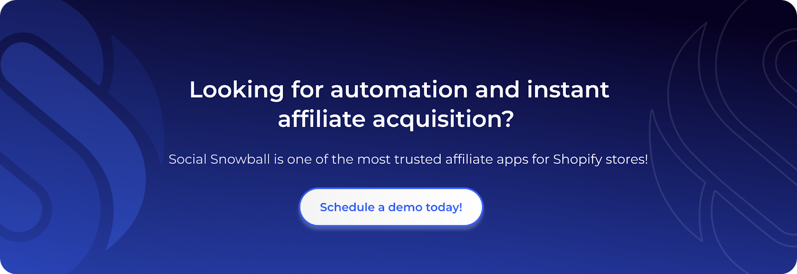 Looking for automation and instant affiliate acquisition? Social Snowball is one of the most trusted affiliate apps for Shopify stores!Schedule a demo now
