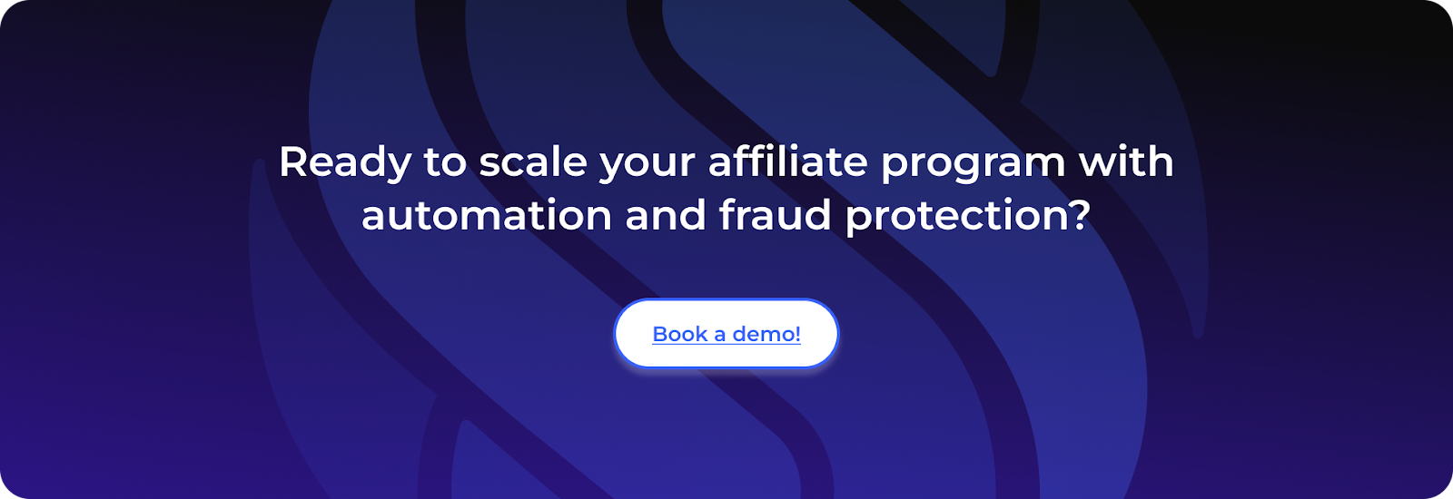 Ready to scale your affiliate program with automation and fraud protection? Book a demo