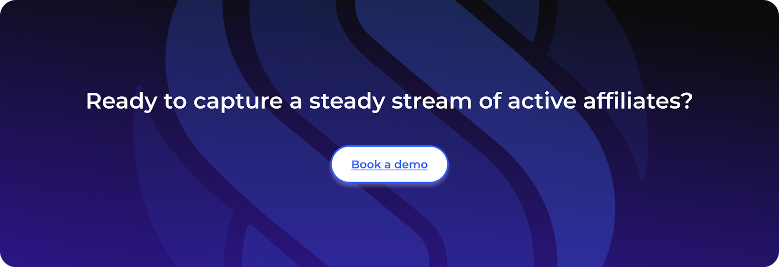 Ready to capture a steady stream of active affiliates?